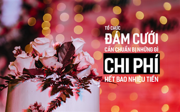 Chi phí cho một đám cưới ở quê bao nhiêu là đủ?